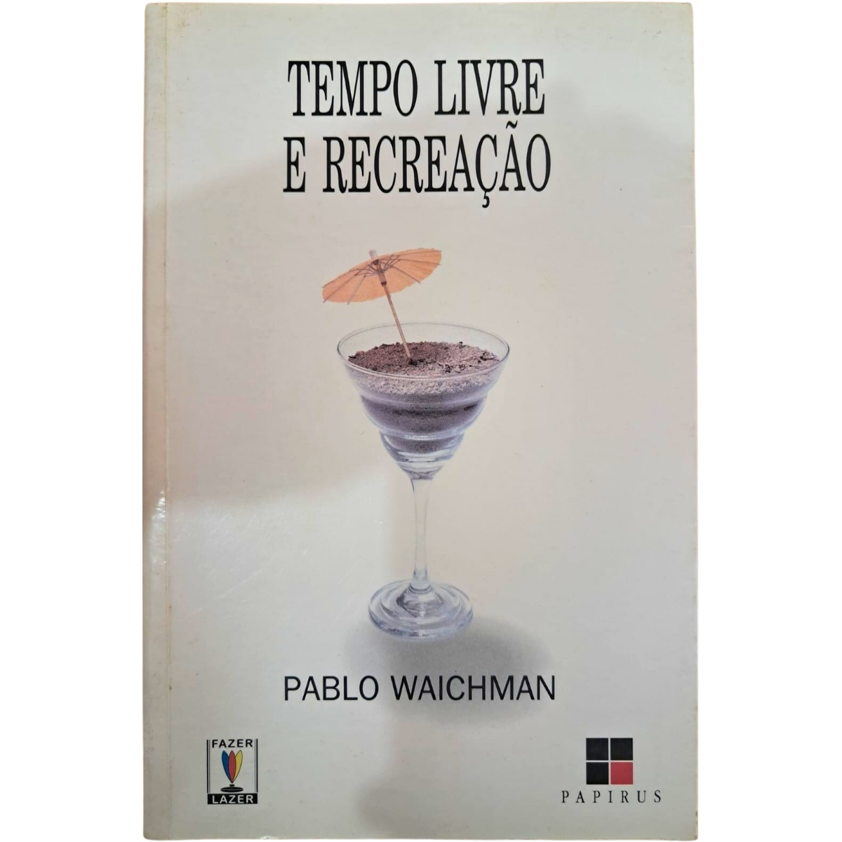 Livro - Tempo Livre e Recreação - Pablo Waichman (Usado)