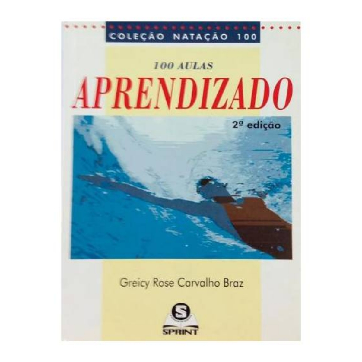 Livro - 100 aulas aprendizado - Col. Natação 100 - Greicy Rose Carvalho Braz (Usado) - Imagem 2