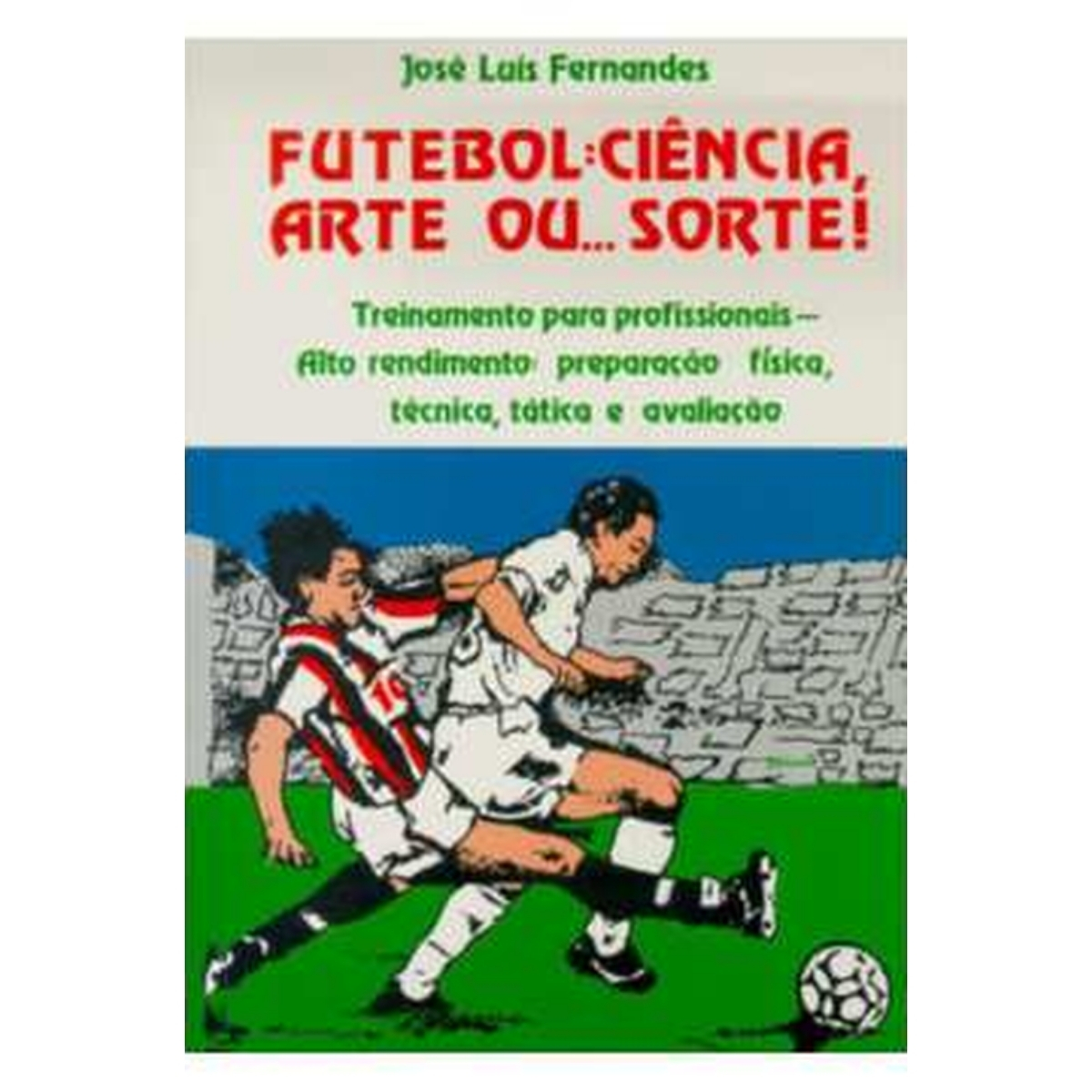 Livro - Futebol Ciência arte ou sorte - JOsé Luis Fernandes (Usado) - Imagem 3