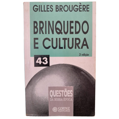 Livro - Brinquedo e Cultura - Gilles Brougere (Usado)