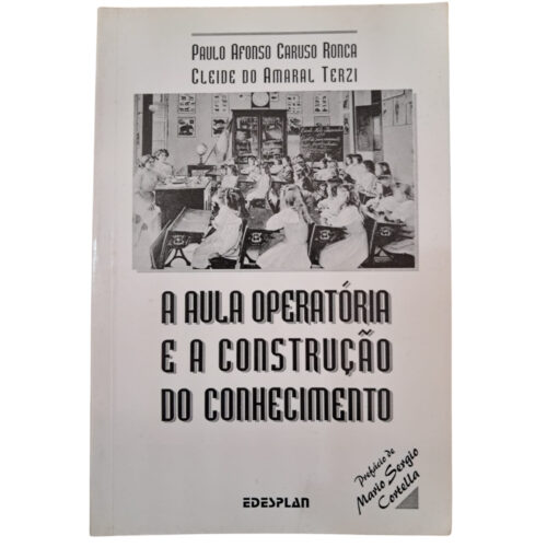 Livro - A Aula Operatória e a Construção do Conhecimento - Paulo Afonso Caruso Ronca (Usado)