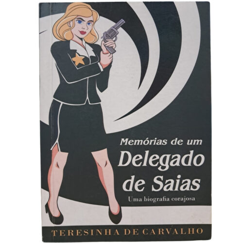 Livro - Memórias de um delegado de Saias - Teresinha de Carvalho (Usado)