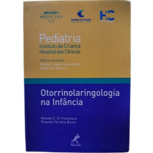 Livro - Pediatria - Otorrinolaringologia na infância - Renata C. Di Francesco (Usado)