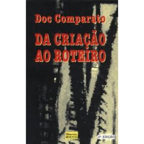Livro - Da Criação ao Roteiro - DOc Comparato (Usado)