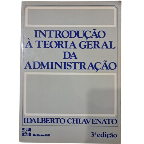 Livro - Introdução à teoria Geral da Administração - Idalberto Chiavenato (Usado)