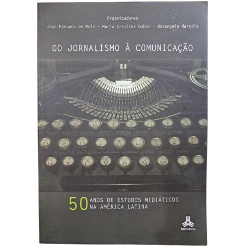 Livro - Do jornalismo à Comunicação - José Marques de Melo (Usado)