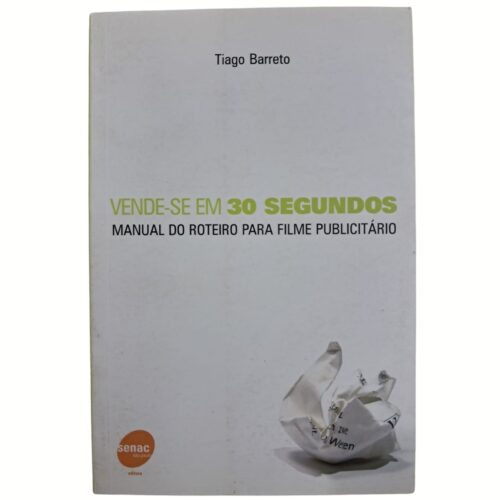Livro - Vende-se em 30 segundos - Tiago Barreto ( Usado)