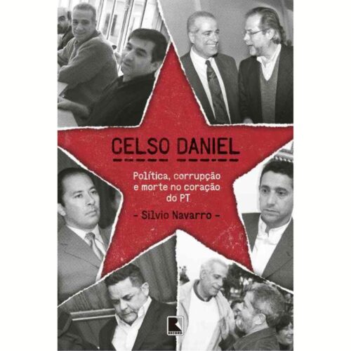 Livro - Celso Daniel Politica corrupçao e morte no coraçao do Pt - Silvio Navarro (Usado)
