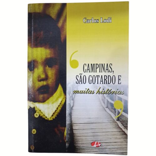 Livro - Campinas são Gotardo e muitas histórias - Carlos Lodi (Usado)