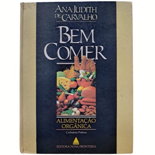 Livro - Bem Comer - Ana Judith de Carvalho (usado)