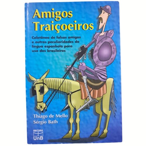 Livro - Amigos Traiçoeiros - Thiago De Mello (usado)