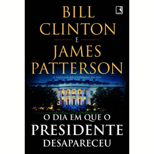 Livro - O Dia em que o Presidente Desapareceu - Bill Clinton (usado)