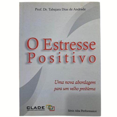 Livro - O Estresse Positivo - DR. Tabajara Dias de Andrade (usado)