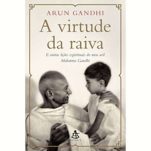 Livro - A Virtude da Raiva - Arun Gandhi (Usado)