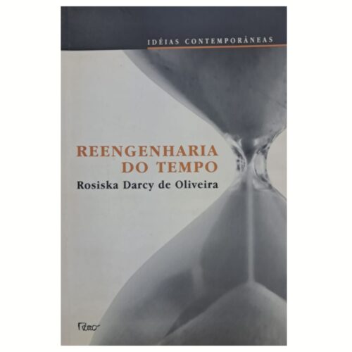 Livro - Reengenharia do tempo - Rosiska Darcy de Oliveira (Usado)
