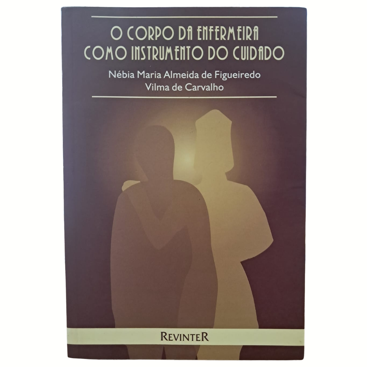 Livro - O Corpo da Enfermeira como instrumento do Cuidado - Nébia Maria Almeida de Figueiredo (USado) - Imagem 3