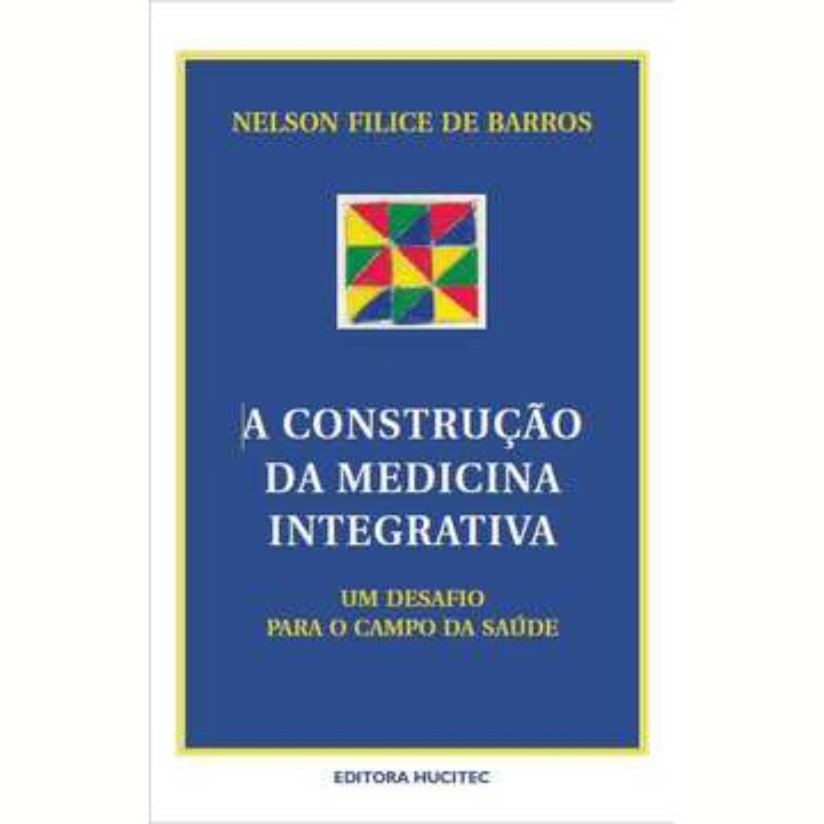 Livro - A Construção da medicina integrativa - Nelson Filicie de Barros (Usado) - Imagem 3