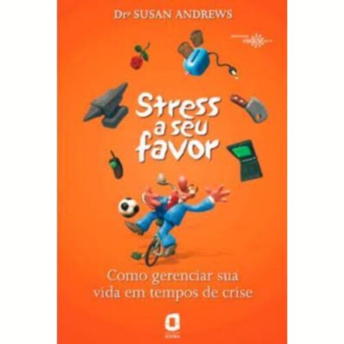 Livro - Stress A seu Favor - Susan Andrews (Usado)