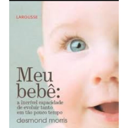 Livro -  Meu Bebê - Desmond Morris (Usado)