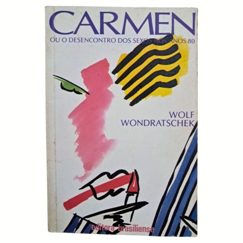 Livro - Carmen ou o desenctro dos sexos nos anos 80 - Wolf Wondratschek (Usado)