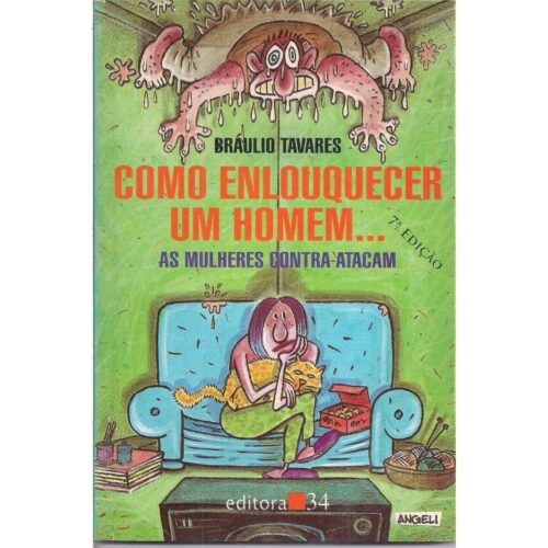 Livro - Como enlouquecer um Homem - Braulio Tavares (usado)