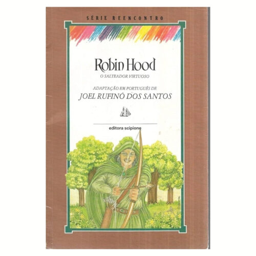 Livro - Robin Hood o Salteador Virtuoso - Série Reencontro - Joel Rufino Dos Santos (Usado)