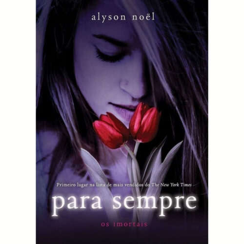 Livro - Para Sempre - Os Imortais Vol. 01 - Alyson Noel  - Ed. econômica (Usado)