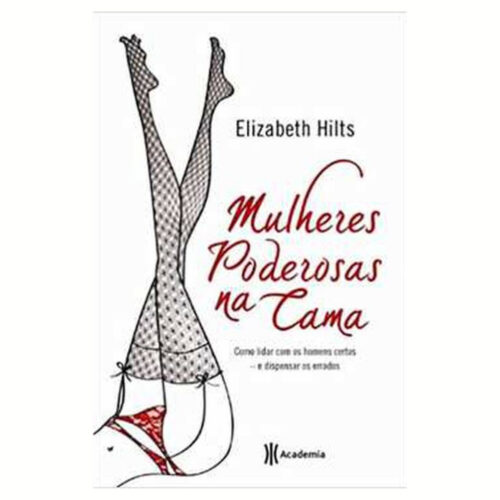 Livro - Mulheres poderosas na Cama - Elizabeth Hilts (Usado)