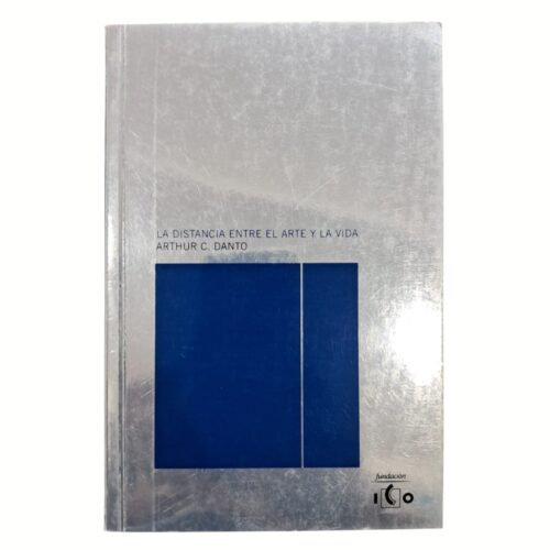 Livro - La Distancia Entre El arte y la vida - Arthur C. Danto (Usado) Espanhol