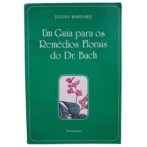Livro - Um Guia para os Remédios Florais do Dr. Bach - Julian Barnard (Usado)