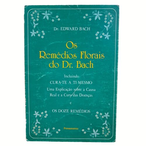 Livro - Os Remédios Florais do Dr. Bach - Edward Bach (Usado)