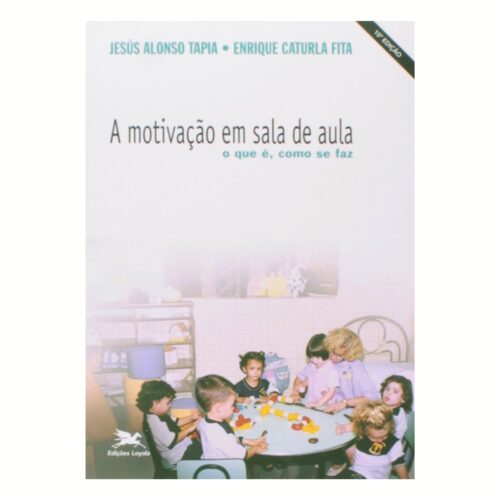 Livro - A Motivação em sala de Aula - Jesús Alonso Tapia (Usado)