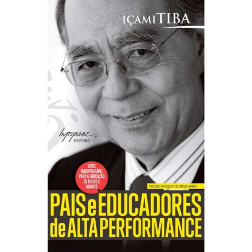 Livro - Pais e Educadores de alta performance - Içami Tiba - (ed. Econômica) (Usado)