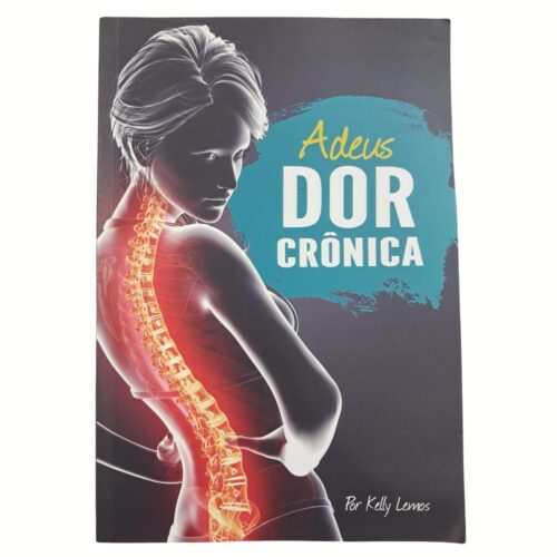 Livro - Adeus dor cronica - Kelly Lemos (Usado)
