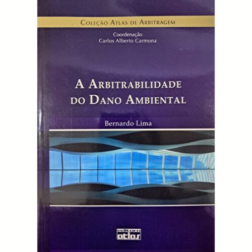 Livro - A Arbitrabilidade do dano ambiental - Bernardo Lima (Usado)