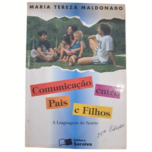 Livro - Comunicação entre pais e filhos - Maria Tereza Maldonado (Usado)