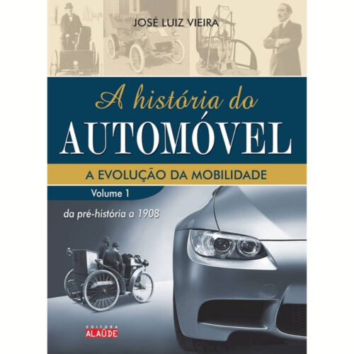 Livro - A História do Automóvel Vol. 01 - José Luiz Vieira (Usado)