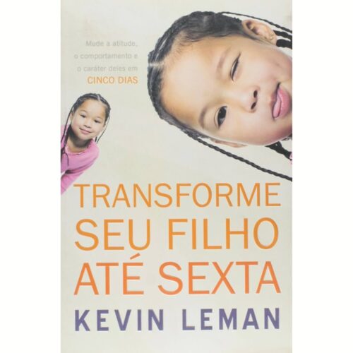 Livro - Transforme seu filho até sexta - Kevin Leman (Usado)