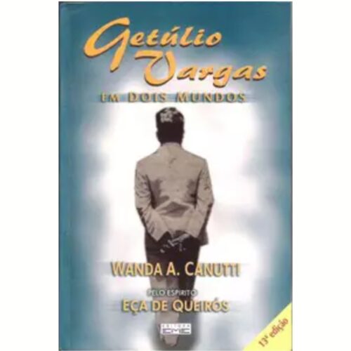 Livro - Getúlio Vargas em dois mundos - Wanda A. Cunutti (Usado)