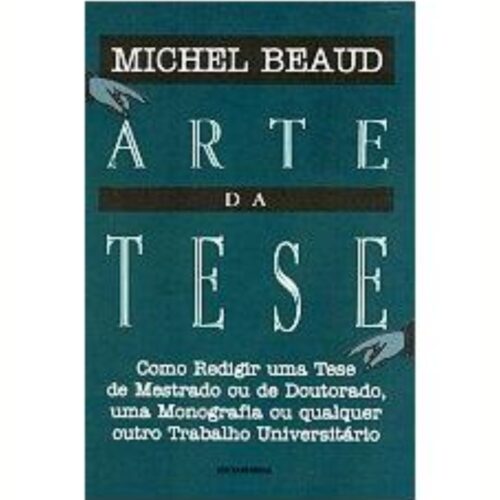 Livro - Arte da Tese - Michel Beaud (Usado)