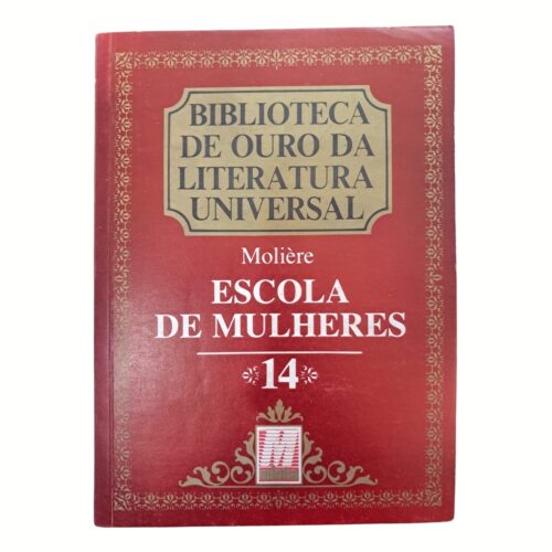 Livro - Escola de Mulheres - Molière  - Col. Ouro 14 (Usado)