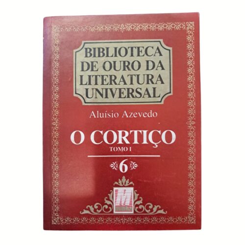 Livro -  O Cortiço Tomo I - Aluisio Azevedo - - Col. Ouro 06 (Usado)