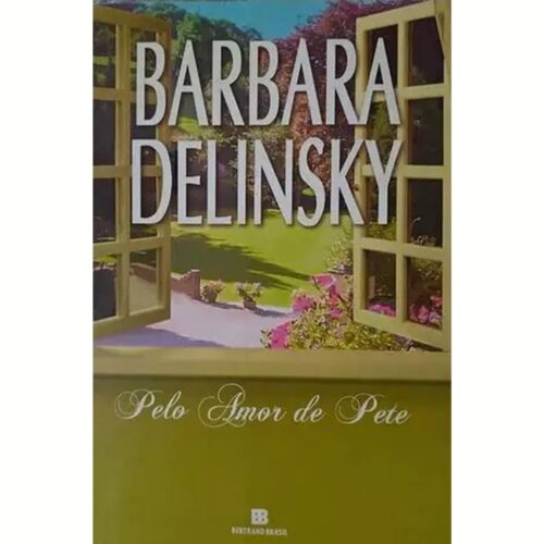 Livro - Pelo Amor de Pete - Barbara Delinsky (Usado)