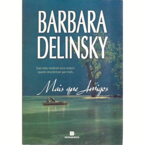 Livro - Mais que amigos - Barbara Delinsky (Usado)