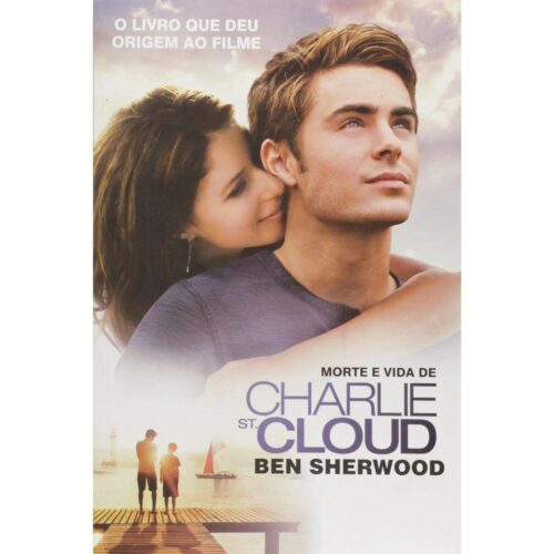 Livro - Morte e vida de Charlie St. Cloude - Ben Sherwood (Usado)