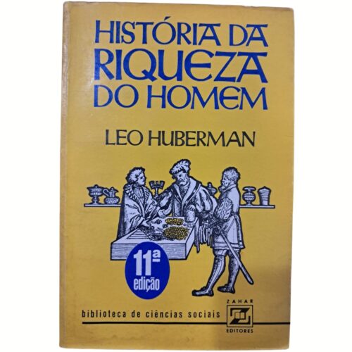 Livro - História da riqueza do homem - Leo Huberman (Usado)